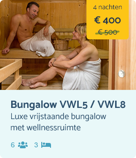 Aanbieding bungalow VWL5 / VWL8 - Midweek