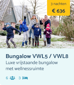 Aanbieding bungalow VWL5 / VWL8 - Midweek